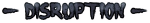 Disruption Text.png