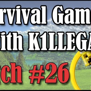 Survival Games With K1LLEGAL | Match #26 - Refill