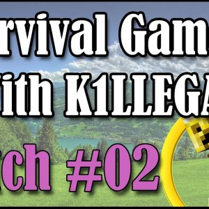 Survival Games With K1LLEGAL | Match #02