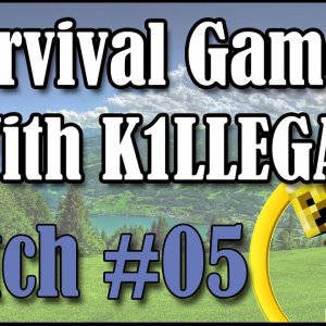 Survival Games With K1LLEGAL | Match #05