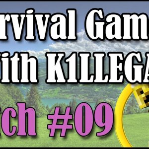 Survival Games With K1LLEGAL | Match #09