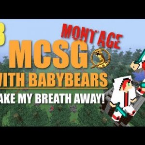 | Take My Breath Away |  MCSG Servers: Minecraft Hunger Games Montage Ep. 38