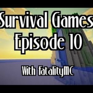 Survival Games: Episode 10 with FatalityMC