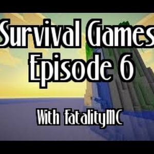 Survival Games: Episode 6 with FatalityMC (Fisrt Time for Everything!)