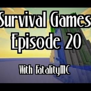 Survival Games: Episode 20 with FatalityMC