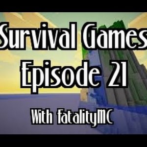 Survival Games: Episode 21 with FatalityMC