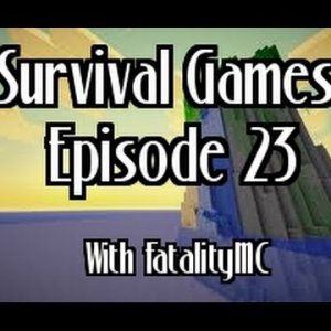 Survival Games: Episode 23 with FatalityMC (Sleepy)